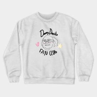 danny devito fan club Crewneck Sweatshirt